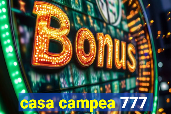 casa campea 777